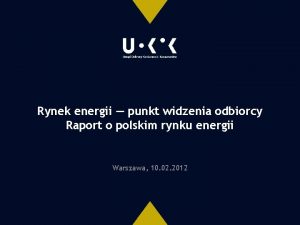 Rynek energii punkt widzenia odbiorcy Raport o polskim