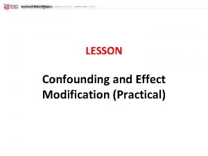 LESSON Confounding and Effect Modification Practical Open Data