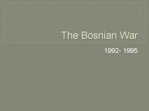 The Bosnian War 1992 1995 How the War