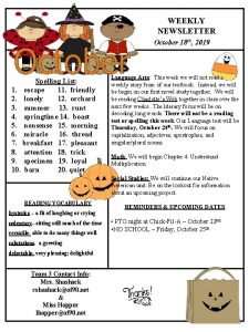 WEEKLY NEWSLETTER October 18 th 2019 Spelling List