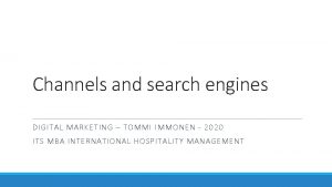 Channels and search engines DIGITAL MARKETING TOMMI IMMONEN