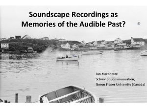 Soundscape Recordings as Memories of the Audible Past