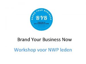 Brand Your Business Now Workshop voor NWP leden