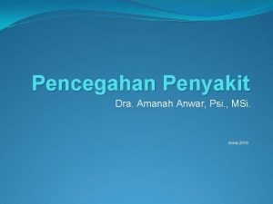 Pencegahan Penyakit Dra Amanah Anwar Psi MSi Anna