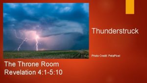 Thunderstruck Photo Credit Peta Pixel The Throne Room