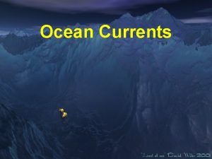 Ocean Currents Why is Ocean Circulation Important Transport