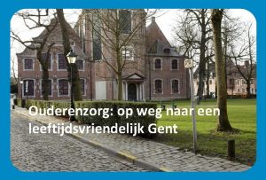 Ouderenzorg op weg naar een leeftijdsvriendelijk Gent Krachtlijnen