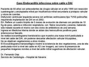 Caso Endocarditis infecciosa sobre cable e DAI Paciente