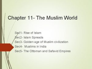 Chapter 11 The Muslim World Sec 1 Rise