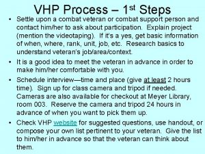 VHP Process 1 st Steps Settle upon a