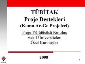 TBTAK Proje Destekleri Kamu ArGe Projeleri Proje Yrtcs