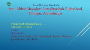 Rayat Shikshan Sansthas Smt Abbot Mayadevi Gurudittashah Highschool