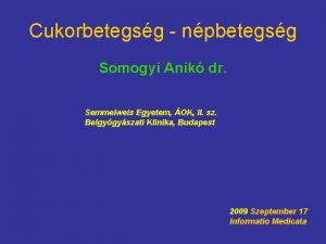 Cukorbetegsg npbetegsg Somogyi Anik dr Semmelweis Egyetem OK