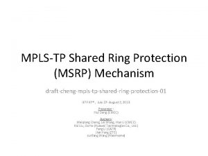 MPLSTP Shared Ring Protection MSRP Mechanism draftchengmplstpsharedringprotection01 IETF