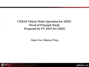 CEBAF Pulsed Mode Operation for MEIC Proof of