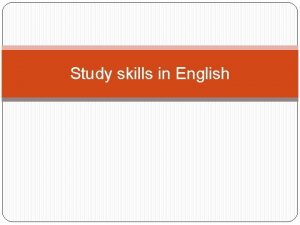 Study skills in English Types of Study skills