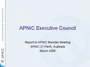 APNIC Executive Council Report to APNIC Member Meeting