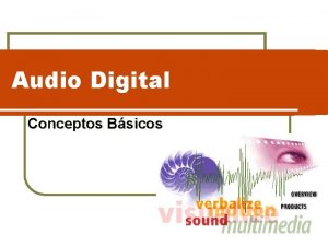 Audio Digital Conceptos Bsicos Audio Digital Se entiende