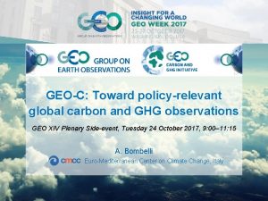 GEOC Toward policyrelevant global carbon and GHG observations
