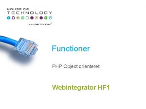 Functioner PHP Object orienteret Webintegrator HF 1 Functioner