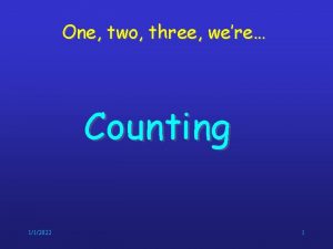 One two three were Counting 112022 1 Basic