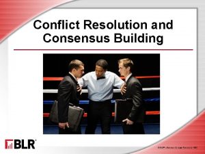 Conflict Resolution and Consensus Building BLRBusiness Legal Resources