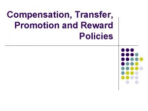 Compensation Transfer Promotion and Reward Policies Compensation l