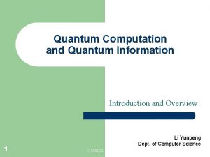 Quantum Computation and Quantum Information Introduction and Overview