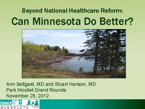 Beyond National Healthcare Reform Can Minnesota Do Better