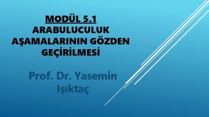 MODL 5 1 ARABULUCULUK AAMALARININ GZDEN GERLMES Prof