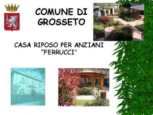 COMUNE DI GROSSETO CASA RIPOSO PER ANZIANI FERRUCCI