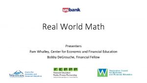 Real World Math Presenters Pam Whalley Center for