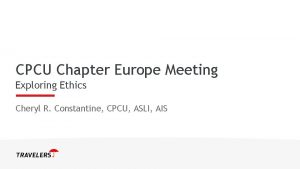 CPCU Chapter Europe Meeting Exploring Ethics Cheryl R