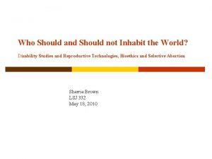 Who Should and Should not Inhabit the World