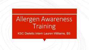 Allergen Awareness Training KSC Dietetic Intern Lauren Williams