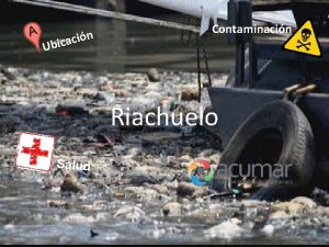 n i c a Ubic Contaminacin Riachuelo Salud