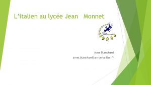 Litalien au lyce Jean Monnet Mme Blanchard anne