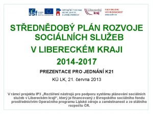 STEDNDOB PLN ROZVOJE SOCILNCH SLUEB V LIBERECKM KRAJI