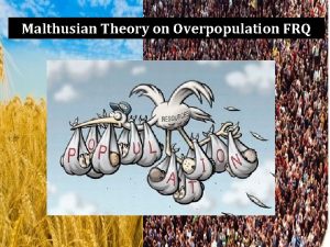 Malthusian Theory on Overpopulation FRQ Theory was written