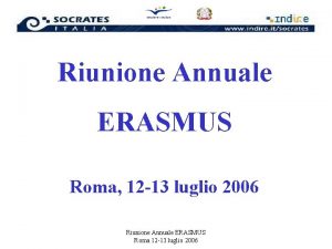 Riunione Annuale ERASMUS Roma 12 13 luglio 2006