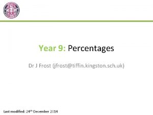 Year 9 Percentages Dr J Frost jfrosttiffin kingston