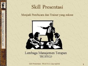 LMT TRUSTCO untuk masa depan Anda Skill Presentasi