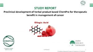 STUDY REPORT Preclinical development of herbal product based