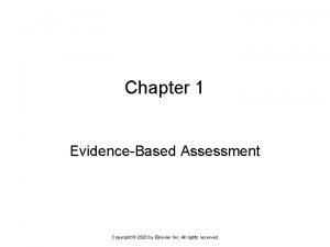 Chapter 1 EvidenceBased Assessment Copyright 2020 by Elsevier