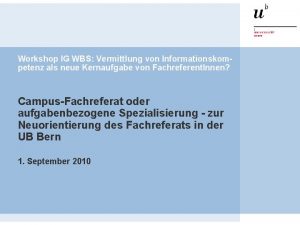 Workshop IG WBS Vermittlung von Informationskompetenz als neue