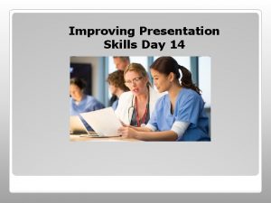 Improving Presentation Skills Day 14 Improving Presentation Skills