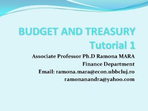 BUDGET AND TREASURY Tutorial 1 Associate Professor Ph