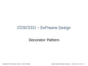 COSC 3311 Software Design Decorator Pattern Department of