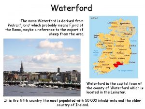 Waterford The name Waterford is derived from Vedrarfjiord