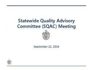 Statewide Quality Advisory Committee SQAC Meeting September 22